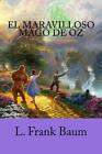 El Maravilloso Mago de Oz by L. Frank Baum (Spanish) Paperback Book