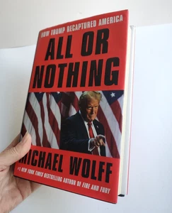 All or Nothing: How Trump Recaptured America by Michael Wolff Hardcover 2025 1st - Picture 1 of 7