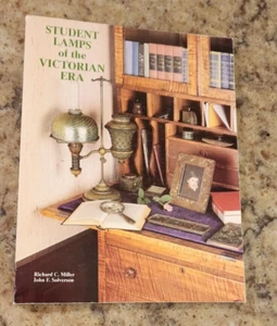 STUDENT LAMPS OF THE VICTORIAN ERA By Richard C. Miller & John Solverson 1992 - Bild 1 von 5