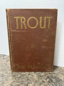 Trout by Ray Bergman RARE First Edition First Printing HC Antique Book 1938 - Picture 1 of 8
