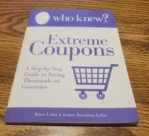 Who Knew? Extreme Coupons by Jeanne Bossolina-Lubin and Bruce Lubin Very Good - Picture 1 of 2