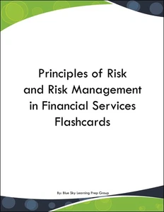 Principles of Risk and Risk Management in Financial Services Flashcards - Imagen 1 de 1