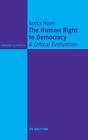 The Human Right To Democracy: A Critical Evaluation By Anita Horn (English) Hard