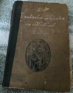 Antique German Cuisine Cookbook Circa 1907 Written By Anna Huyn - Picture 1 of 5