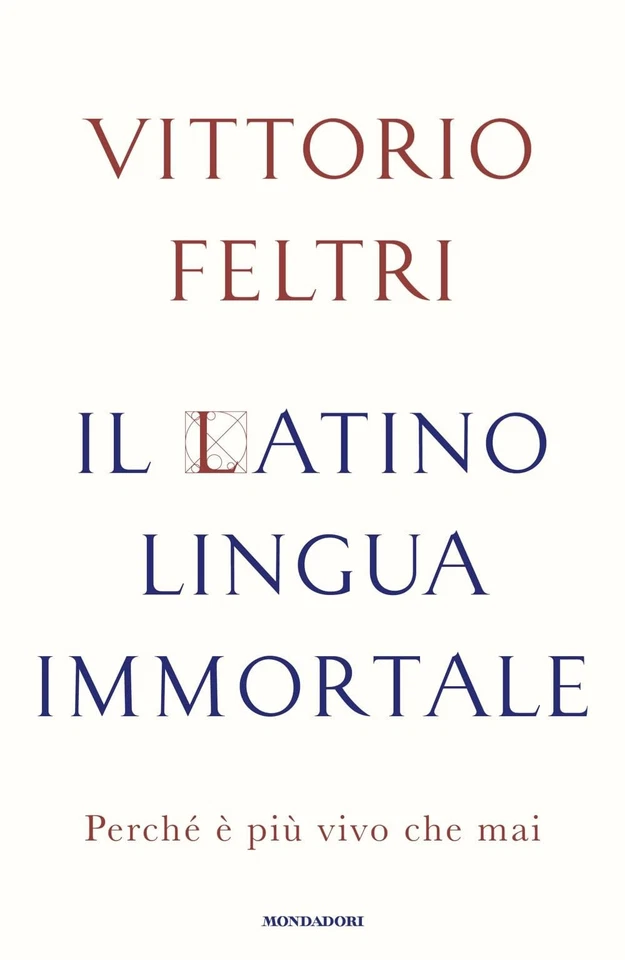 Vittorio Feltri Il latino lingua immortale. Perché è più vivo che mai (Hardback) - Image 1 of 1