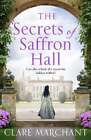 The Secrets Of Saffron Hall By Clare Marchant: Used