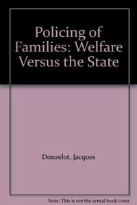 Policing of Families: Welfare Versus the State ... by Donzelot, Jacques Hardback
