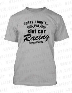 Camiseta gráfica de pasatiempo Sorry I Can't I'm Slot Car Racing camiseta grande alta pequeña - Imagen 1 de 2