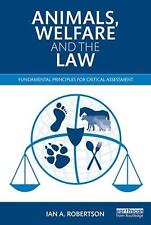 Animals, Welfare and the Law: Fundamental Principles for Critical Assessment by 