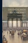 Deutschlands Ritterschaft: Ihre Entwicklung und Ihre Bl?te by Heinrich Von Wedel