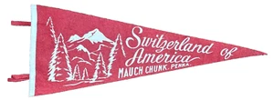 Mauch Chunk PA Switzerland Of America Pennant Jim Thorpe - Picture 1 of 12
