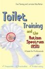 Toilet Training And The Autism Spectrum Asd Gc English Fleming Eve Jessica Kings