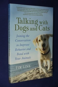 TALKING WITH DOGS AND CATS Tim Link IMPROVE BEHAVIOR AND BOND WITH YOUR ANIMALS - Picture 1 of 12
