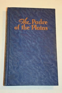 The Padre of  the Plains 1936 Hardback Book Padre Alfonso - Picture 1 of 10