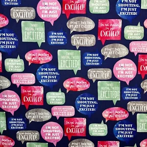 Speech Bubble Fabric I'm Not Shouting I’m Just Excited Joann 100%Cotton 1.75 YDS - Picture 1 of 12
