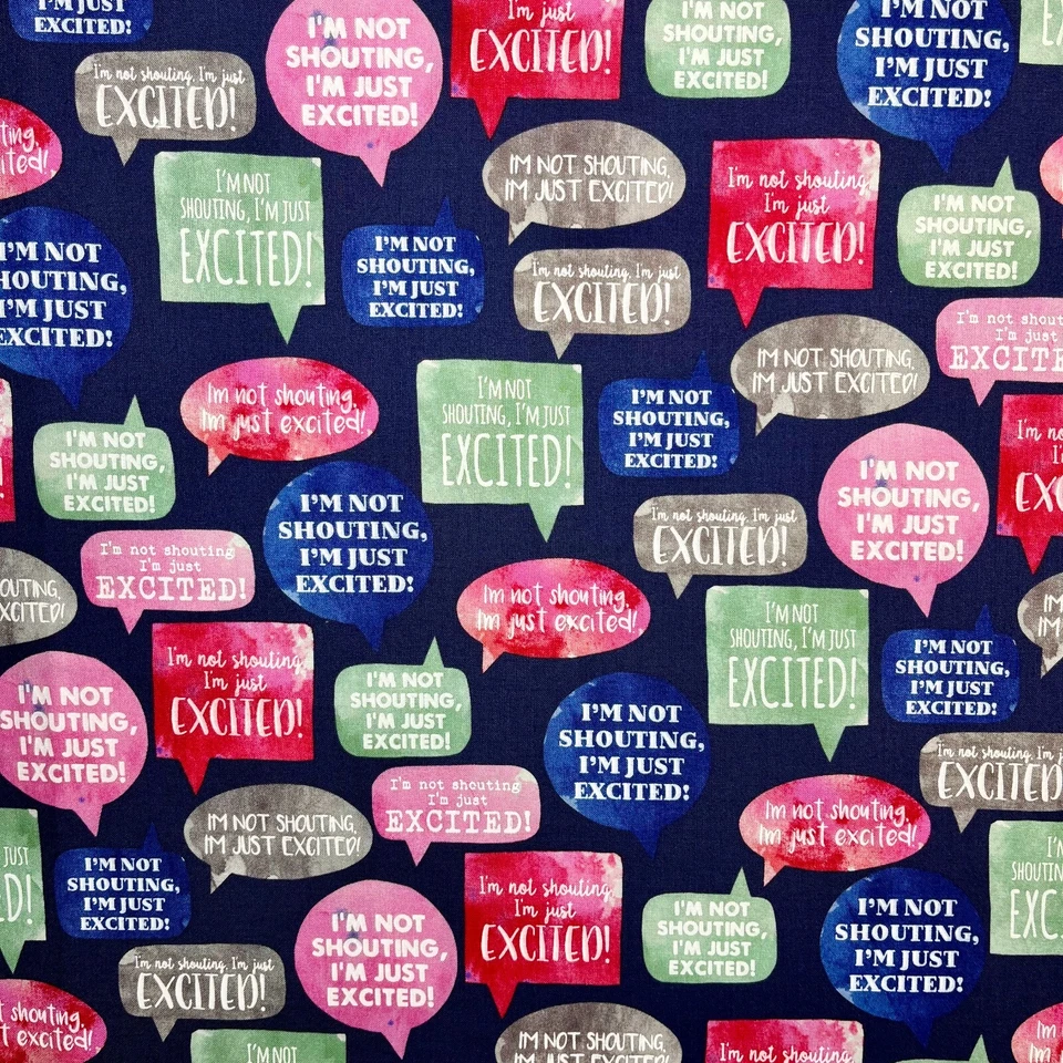 Speech Bubble Fabric I'm Not Shouting I’m Just Excited Joann 100%Cotton 1.75 YDS - Image 1 of 4