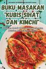 Buku Masakan "Kubis Sihat Dan Kimchi" By Bin Radzi Aiman Paperback Book