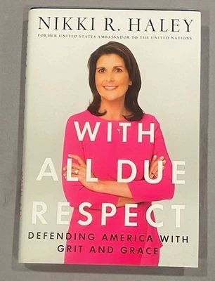 With All Due Respect by Nikki R. Haley 2019 Hardcover Dust Jacket Pre-owned - Image 1 of 4