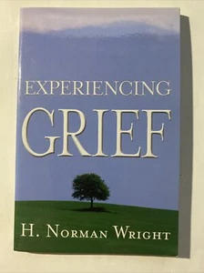 Experiencing Grief by H. Norman Wright (Paperback, 2004) 🇦🇺 FREE POSTAGE 🇦🇺 - Picture 1 of 3