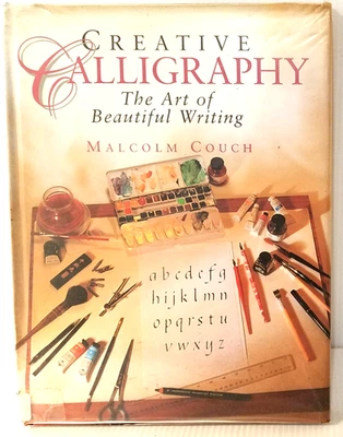 Creative Calligraphy The Wonderful Art of Beautiful Writing by Malcolm Couch - Image 1 of 4