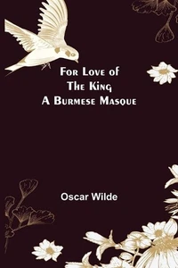 For Love of the King a Burmese Masque by Oscar Wilde (English) Paperback Book - Picture 1 of 1