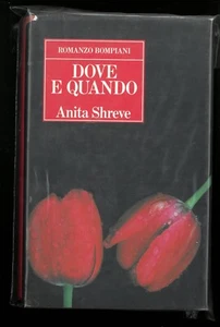 Dove e quando Anita Shreve  Bompiani 1°ed 1994 - Picture 1 of 1