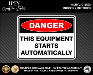 THIS EQUIPMENT STARTS AUTOMATICALLY - DANGER - ACRYLIC SIGN | HEALTH & SAFETY - Bild 1 von 6