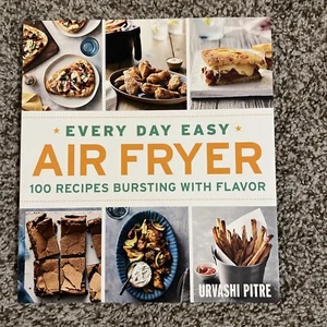 Every Day Easy Air Fryer 100 Recipes Bursting with Flavor FREE SHIPPING - Picture 1 of 2