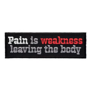 Pain Is Weakness Leaving The Body Patch, Sayings Patches - Picture 1 of 3