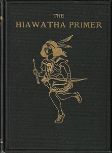 E Boyd Smith HIAWATHA PRIMER Florence Holbrook, Native American Interest - Imagen 1 de 2
