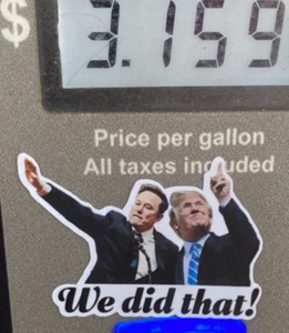 USA Trump & Elon WE DID THAT Aufkleber Decals Auto Tankstelle 2" Sticker - Bild 1 von 5