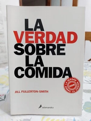 La Verdad Sobre la Comida - Jill Fullerton-Smith - 1ª Edición - Imagen 1 de 4
