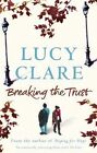 Breaking The Trust, Clare, Lucy, Used; Good Book