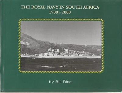 The Royal Navy in South Africa 1900-2000 (MB 2001 1st) Bill Rice - Image 1 of 4