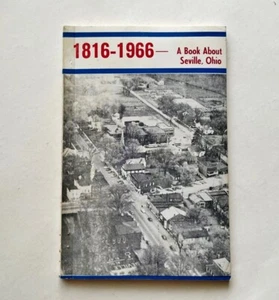 RARE 1816-1966 A Book About SEVILLE OHIO Lee Cavin--History PHOTOS Medina County - Picture 1 of 8