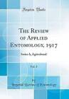 The Review Of Applied Entomology, 1917, Vol 5 Seri