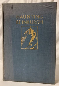 RARE 1929 “Haunting Edinburgh” Flora Grierson Hardcover First Edition Illustr. - Foto 1 di 11