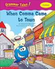 Grammar Tales: When Comma Came To Town - Paperback By Berger, Samantha - Good