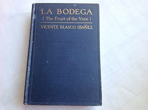 La Bodega - The Fruit of the Vine - Vicente Blasco Ibanez - 1919 - 1st Edition - Picture 1 of 5