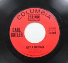 Country 45 Carl Butler - Jus A Message / I'M Hanging Up The Phone On Columbia