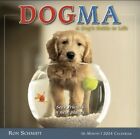 Dogma: A Dog's Guide To Life -- Ron Schmidt (Calendar) New Sealed
