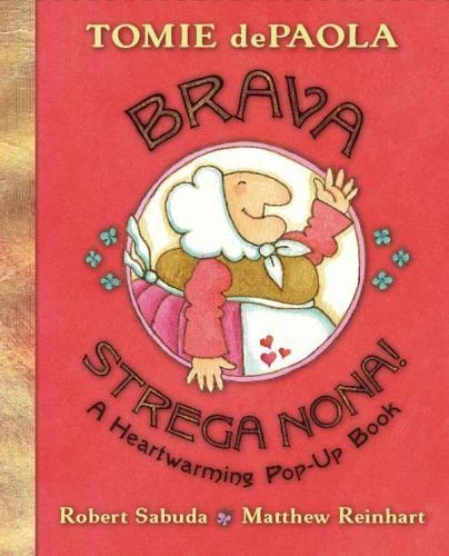 Brava, Strega Nona! : A Heartwarming Pop-Up Book by Tomie dePaola (2008, Novelty Book)