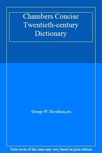 Chambers Concise Twentieth-century Dictionary By George W. Davidson,etc. - Image 1 of 1