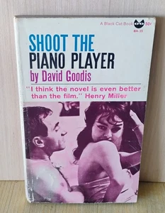 1960's Black Cat Edition SHOOT THE PIANO PLAYER by David Goodis GOOD sleaze - Imagen 1 de 9