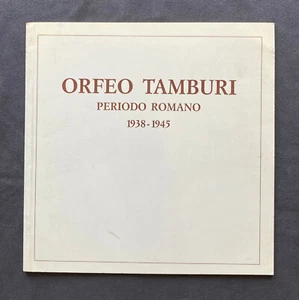 Catalogo mostra ORFEO TAMBURI Periodo Romano 1938-1945 Galleria Palazzo Vecchio - Picture 1 of 4