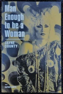 MAN ENOUGH TO BE A WOMAN JAYNE COUNTY PB 1995 1ST ED. - Picture 1 of 4
