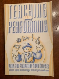 Teaching and Performing : Ideas for Energizing Your Classes by Christine S.... - Bild 1 von 1