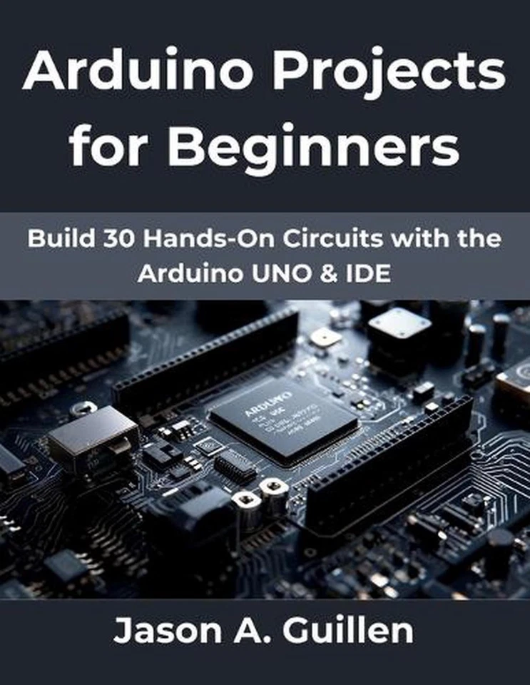 Arduino Projects for Beginners: Build 30 Hands-On Circuits with the Arduino UNO  - Image 1 of 1