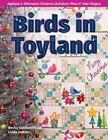 Oiseaux au pays des jouets : Appliqué une courtepointe de Noël fantaisiste en pièce O' Cake De...
