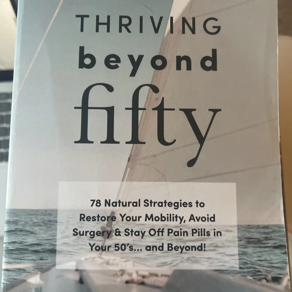 Thriving Beyond Fifty 78 Natural Strategies to Restore Your Mobility Avoid Foto 1 de 1